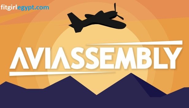 تحميل لعبة Aviassembly للكمبيوتر كاملة (Build 18239332)