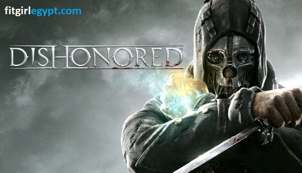 تحميل لعبة Dishonored مجاناً للكمبيوتر