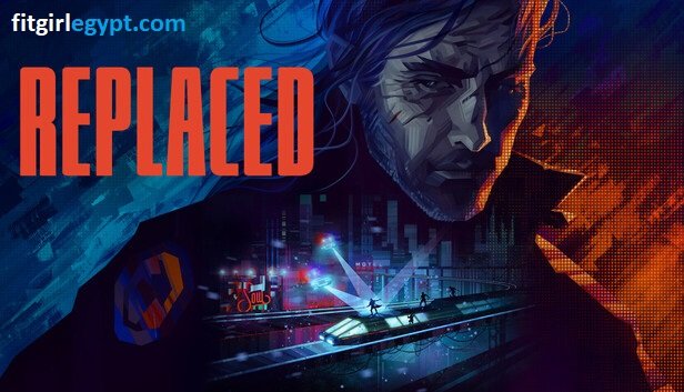 تحميل لعبة REPLACED مجاناً للكمبيوتر
